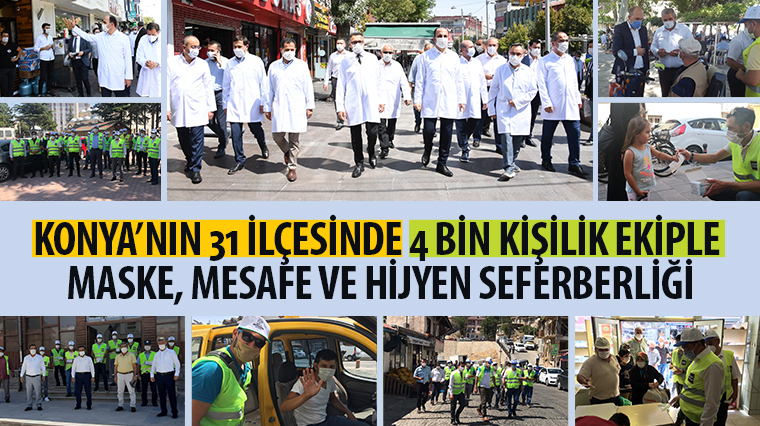 Konya'nın 31 İlçesinde 4 Bin Kişilik Ekiple Maske, Mesafe ve Hijyen Seferberliği