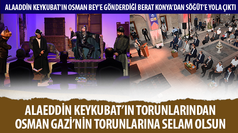 Alaaddin Keykubat'ın Osman Bey'e Gönderdiği Berat Konya'dan Söğüt'e Yola Çıktı