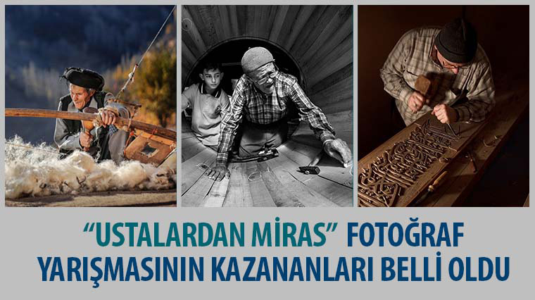 'Ustalardan Miras' Fotoğraf Yarışmasının Kazananları Belli Oldu