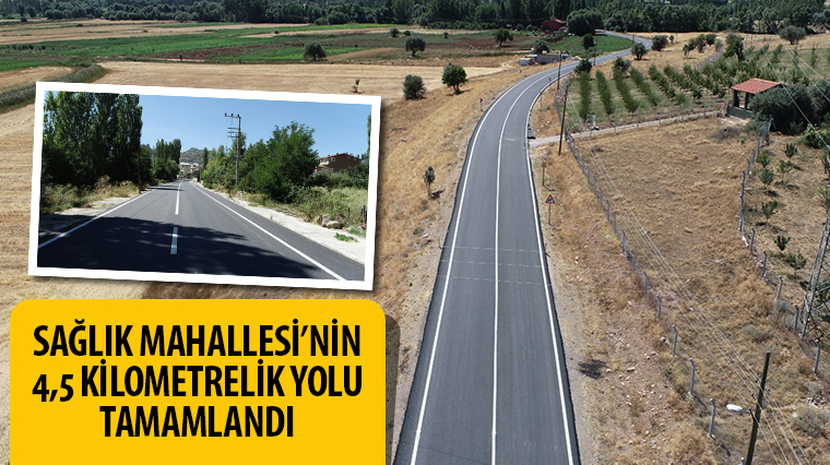 Sağlık Mahallesi'nin 4,5 Kilometrelik Yolu Tamamlandı 