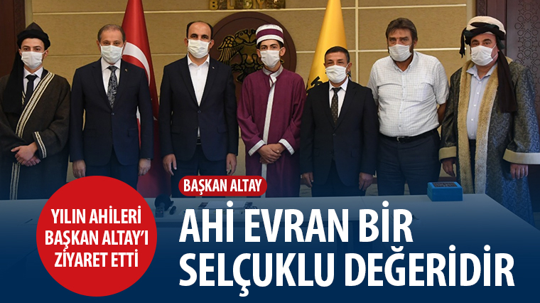 Yılın Ahileri Başkan Altay'ı Ziyaret Etti