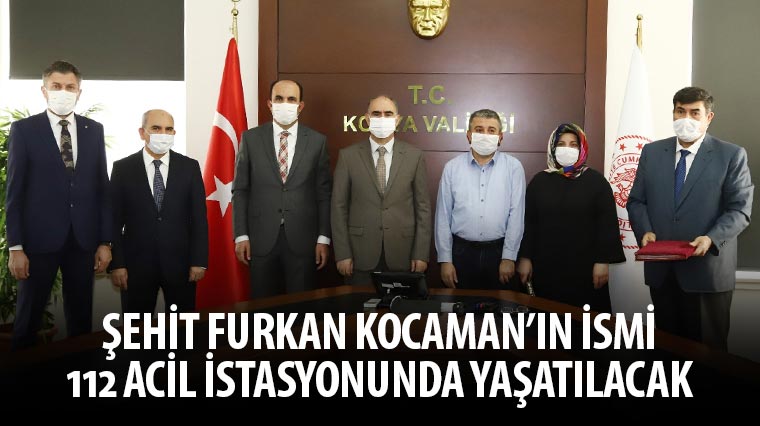 Şehit Furkan Kocaman'ın İsmi 112 Acil İstasyonunda Yaşatılacak