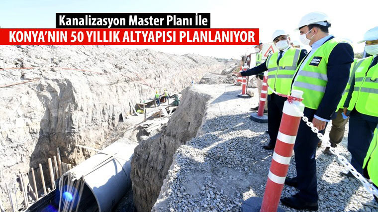 Konya'nın 50 Yıllık Altyapısı Planlanıyor