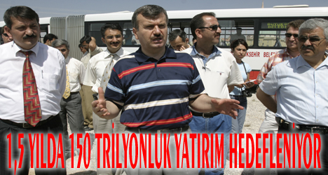 1,5 Yılda 150 Trilyonluk Yatırım Hedefleniyor