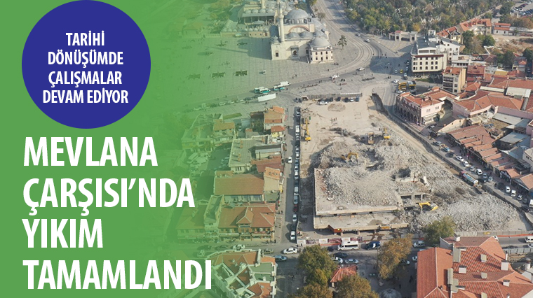 Mevlana Çarşısı'nda Yıkım Tamamlandı