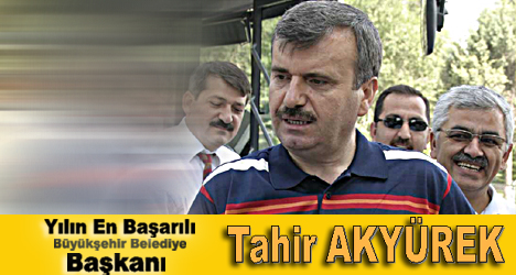Yılın En Başarılı Büyükşehir Belediye Başkanı : Tahir Akyürek