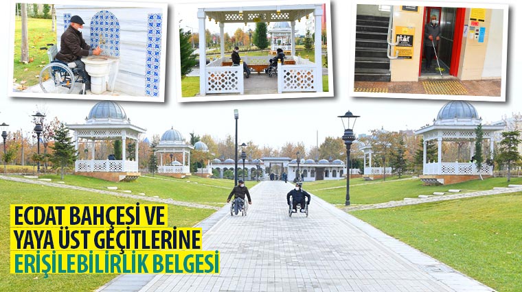 Ecdat Bahçesi ve Yaya Üst Geçitlerine 'Erişilebilirlik Belgesi' 