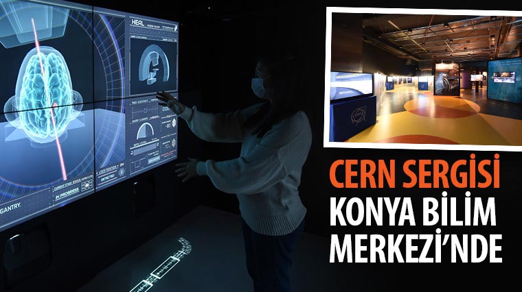 CERN Sergisi Konya Bilim Merkezi'nde 