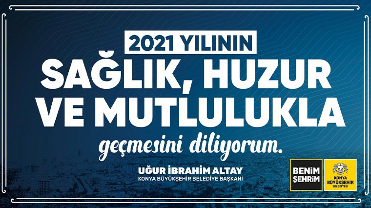 Başkan Altay: 2021'de Sağlıklı ve Huzurlu Günlerde Buluşalım