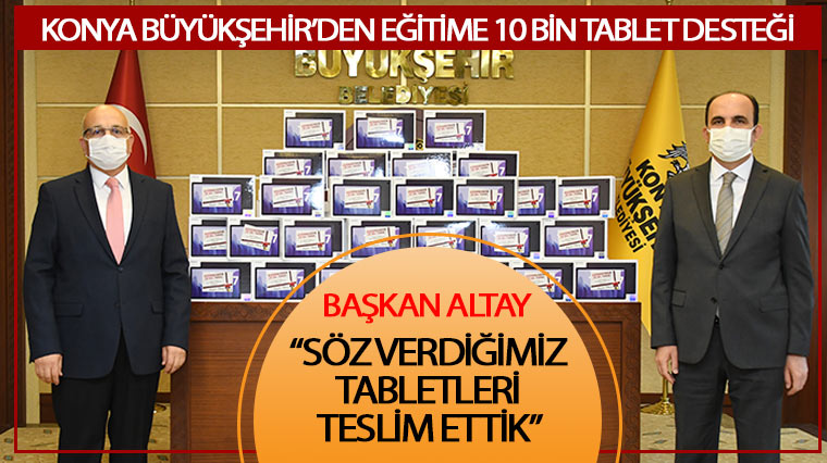 Konya Büyükşehir'den Eğitime 10 Bin Tablet Desteği 