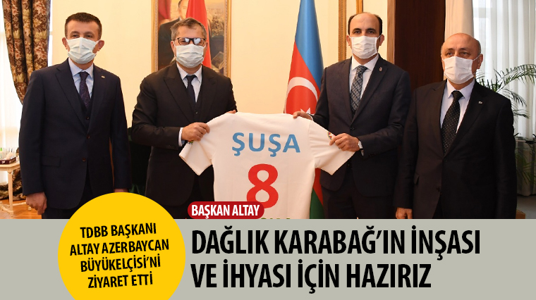 TDBB Başkanı Altay Azerbaycan Büyükelçisi'ni Ziyaret Etti 