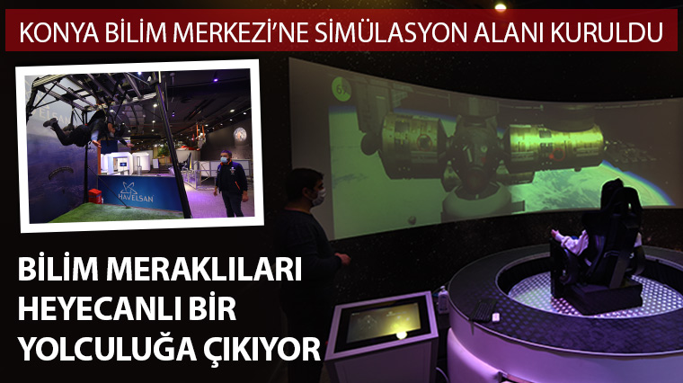 Konya Bilim Merkezi'ne Simülasyon Alanı Kuruldu 