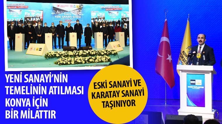 Başkan Altay: Yeni Sanayi'nin Temelinin Atılması Konya İçin Bir Milattır