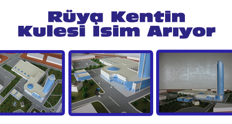 Rüya Kentin Kulesi İsim Bekliyor