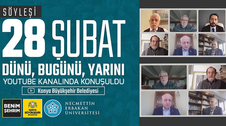 28 Şubat'ın Dünü, Bugünü ve Yarını Konuşuldu