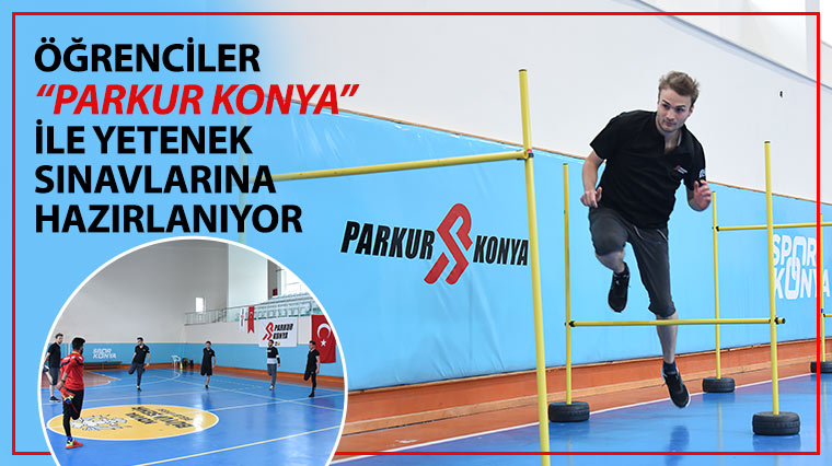 Öğrenciler 'Parkur Konya' ile Yetenek Sınavlarına Hazırlanıyor