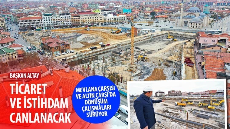 Mevlana Çarşısı ve Altın Çarşı'da Dönüşüm Çalışmaları Sürüyor