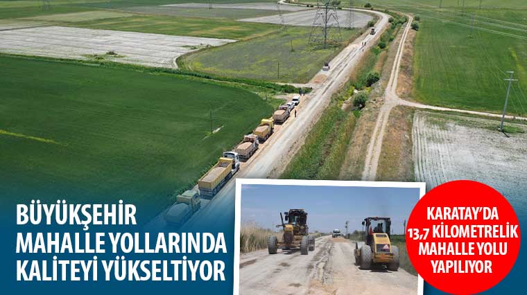 Karatay'da 13,7 Kilometrelik Mahalle Yolu Yapılıyor 