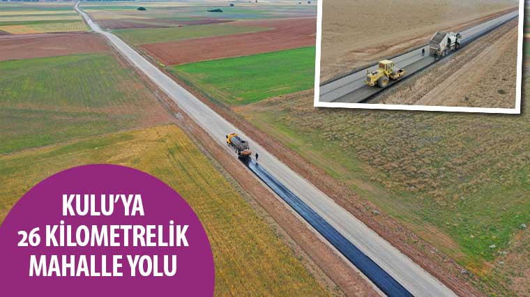 Kulu'ya 26 Kilometrelik Mahalle Yolu 
