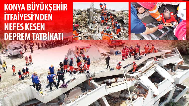 Konya Büyükşehir İtfaiyesi'nden Nefes Kesen Deprem Tatbikatı 