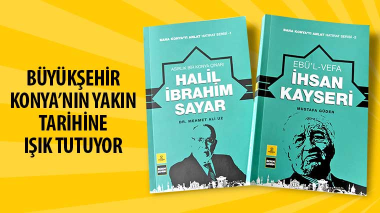 Büyükşehir Konya'nın Yakın Tarihine Işık Tutuyor