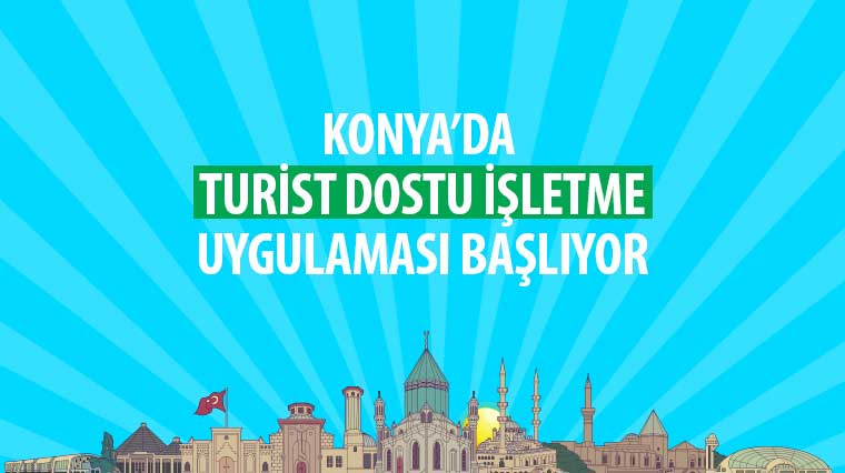Konya'da 'Turist Dostu İşletme' Uygulaması Başlıyor