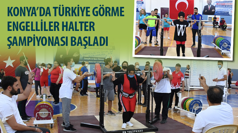 Konya'da Türkiye Görme Engelliler Halter Şampiyonası Başladı