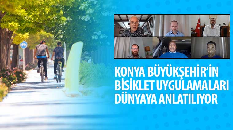 Konya Büyükşehir'in Bisiklet Uygulamaları Dünyaya Anlatılıyor