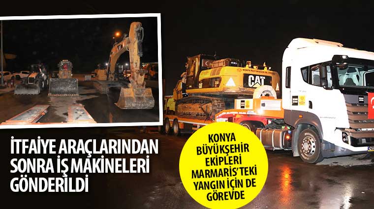 Konya Büyükşehir Ekipleri Marmaris'teki Yangın İçin de Görevde