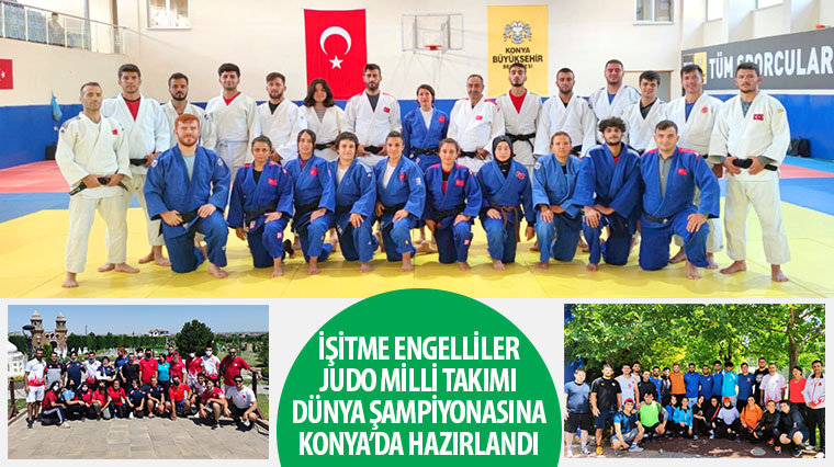 İşitme Engelliler Judo Milli Takımı Dünya Şampiyonasına Konya'da Hazırlandı