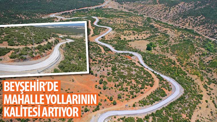 Beyşehir'de Mahalle Yollarının Kalitesi Artıyor