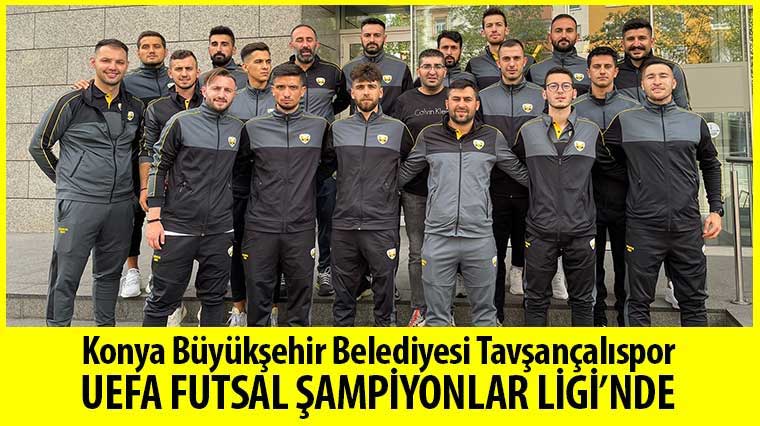 Konya Büyükşehir Belediyesi Tavşançalıspor UEFA Futsal Şampiyonlar Ligi'nde 