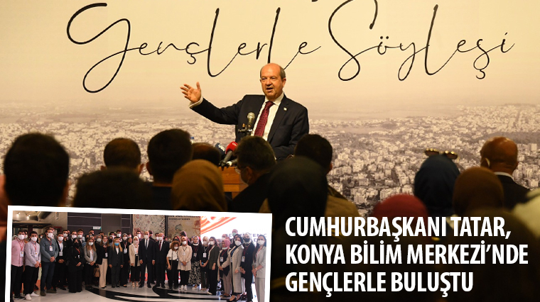 Cumhurbaşkanı Tatar Konya Bilim Merkezi'nde Gençlerle Buluştu