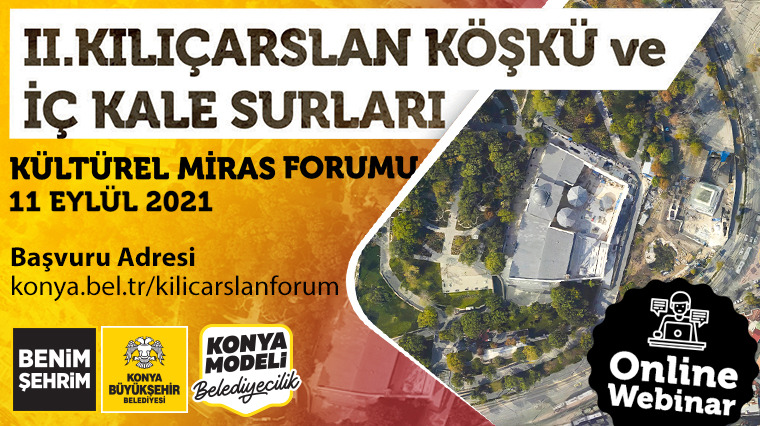 Büyükşehir'den II. Kılıçarslan Köşkü ve İç Kale Surları Kültürel Miras Forumu