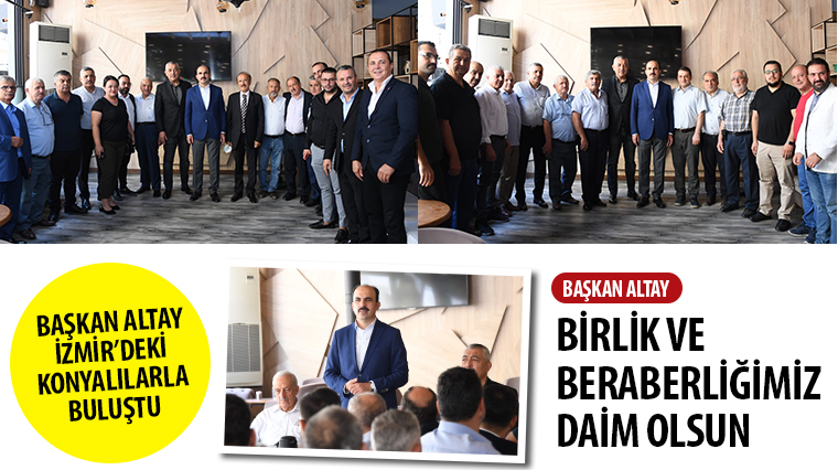 Başkan Altay İzmir'deki Konyalılarla Buluştu