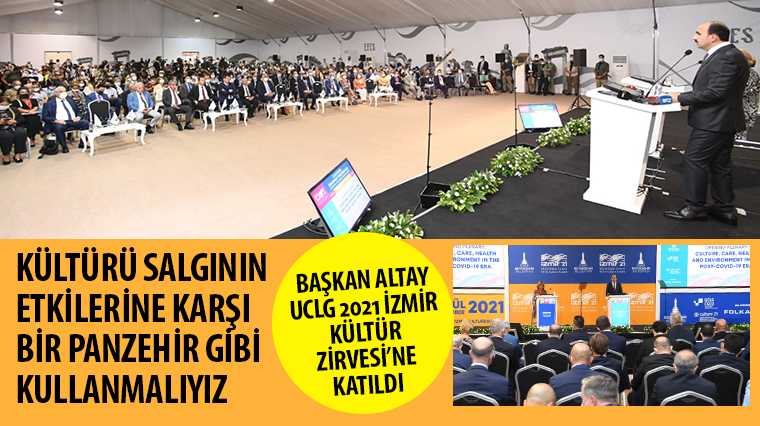Başkan Altay UCLG 2021 İzmir Kültür Zirvesi'ne Katıldı 