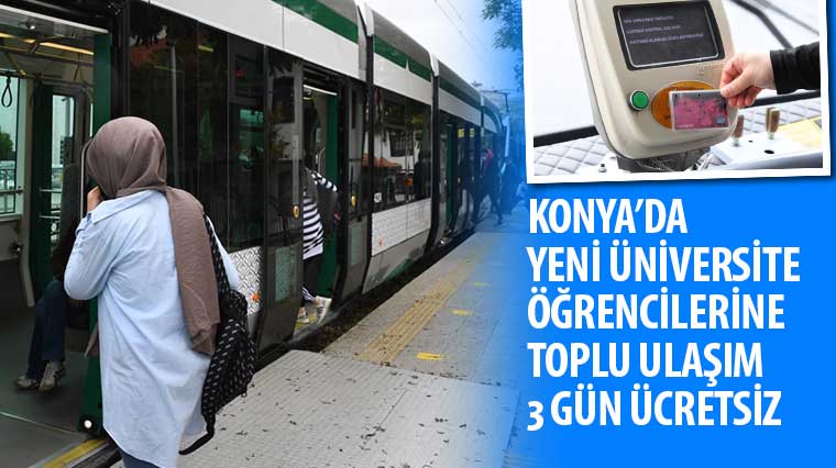Konya'da Yeni Üniversite Öğrencilerine Toplu Ulaşım 3 Gün Ücretsiz