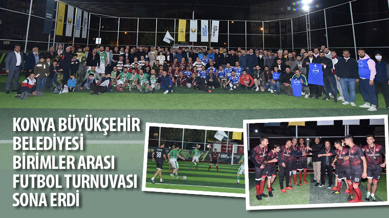 Konya Büyükşehir Belediyesi Birimler Arası Futbol Turnuvası Sona Erdi
