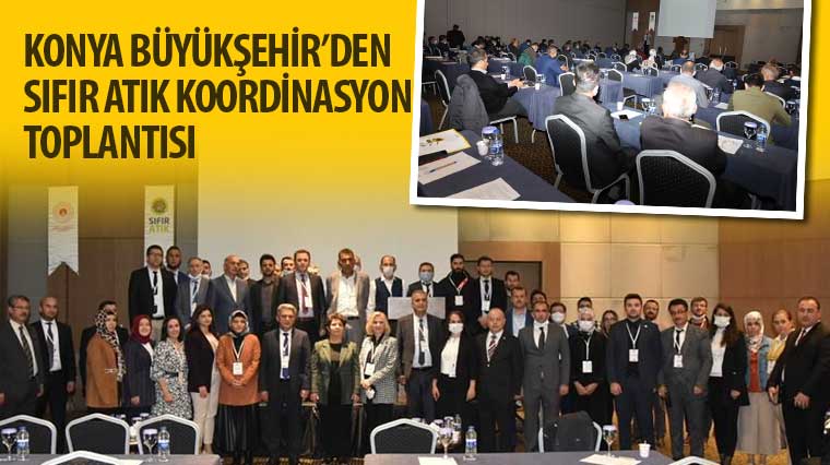 Konya Büyükşehir'den Sıfır Atık Koordinasyon Toplantısı