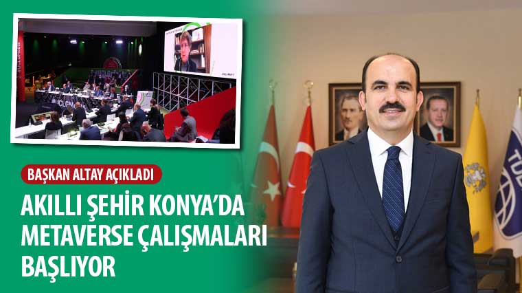 Akıllı Şehir Konya'da Metaverse Çalışmaları Başlıyor