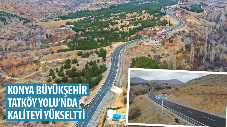 Konya Büyükşehir Tatköy Yolu'nda Kaliteyi Yükseltti