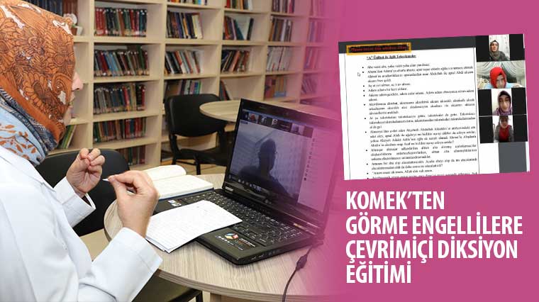 KOMEK'ten Görme Engellilere Çevrimiçi Diksiyon Eğitimi 