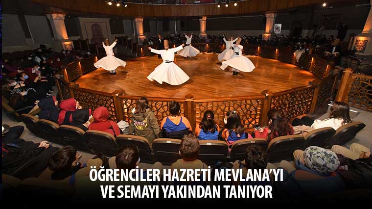 Öğrenciler Hz. Mevlana'yı ve Semayı Yakından Tanıyor