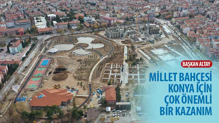 Başkan Altay: 'Millet Bahçesi Konya İçin Çok Önemli Bir Kazanım'