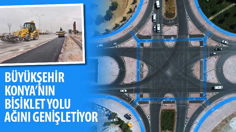 Büyükşehir Konya'nın Bisiklet Yolu Ağını Genişletiyor