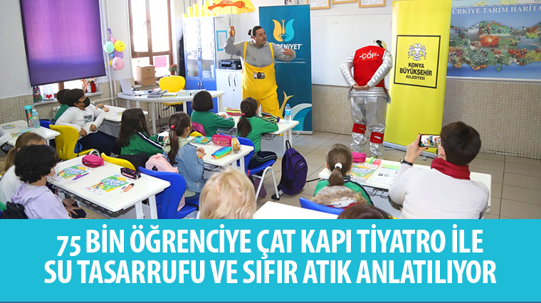 75 Bin Öğrenciye Çat Kapı Tiyatro ile Su Tasarrufu ve Sıfır Atık Anlatılıyor 