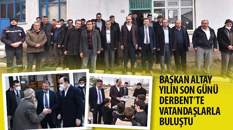 Başkan Altay Yılın Son Günü Derbent'te Vatandaşlarla Buluştu
