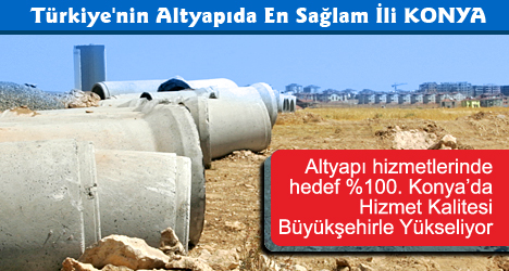 Türkiye'nin Altyapısı En Sağlam İli Konya
