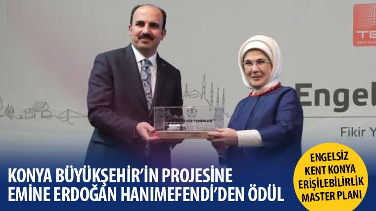 Konya Büyükşehir'in Projesine Emine Erdoğan Hanımefendi'den Ödül