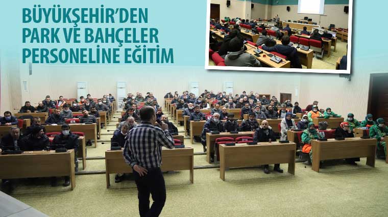 Büyükşehir'den Park ve Bahçeler Personeline Eğitim 